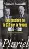 Les dossiers de la CIA sur la France 1958-1981 - Tome 1 : Dans le secret des présidents - Collection pluriel.. Nouzille Vincent
