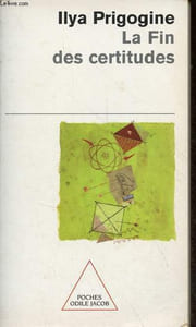 La Fin des certitudes - Temps, chaos et les lois de la nature - Collection poche Odile Jacob n°54.