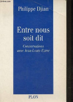 Entre nous soit dit - Conversations avec Jean-Louis Ezine.. Djian Philippe