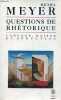 Questions de rhétorique : langage, raison et séduction - Collection le livre de poche biblio essais n°4171.. Meyer Michel