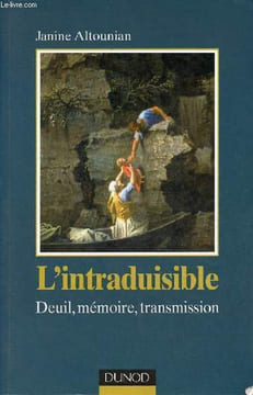 L'intraduisible - Deuil, mémoire, transmission - Collection psychismes.. Altounian Janine