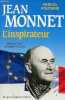 Jean Monnet l'inspirateur.. Fontaine Pascal