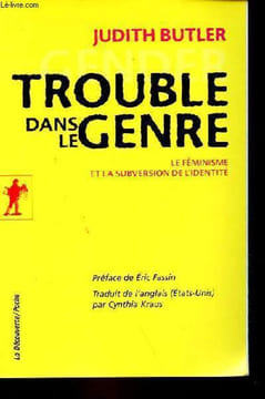 Trouble dans le genre - le féminisme et la subversion de l'identité - Collection la découverte/poche n°237.. Butler Judith