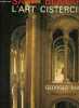 Saint Bernard l'art cistercien - Collection les grands bâtisseurs.. Duby Georges
