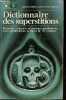 Dictionnaire des superstitions - Collection Bibliothèque Marabout univers secrets n°407.. Morel Robert & Walter Suzanne