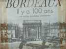 Bordeaux il y a 100 ans en cartes postales anciennes.. Texier Fabienne & Bertreau Jean-Claude