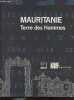 Mauritanie, terre des hommes - Musée d'Aquitaine 20, cours Pasteur 33000 Bordeaux 11 juin - 17 octobre 1993 et Institut du monde Arabe Paris décembre ...