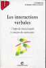 Les interactions verbales - Tome 1 : Approche interactionnelle et structure des conversations - Collection U linguistique - 3e édition.. ...