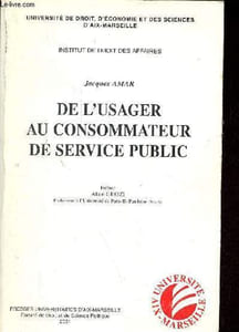 De l'usager au consommateur de service public - Université de droit, d'économie et des sciences d'Aix-Marseille, institut de droit des affaires.