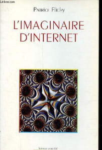 L'imaginaire d'internet - Collection sciences et société.