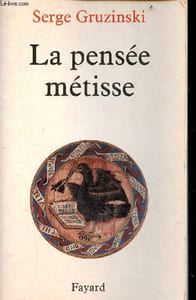 La pensée métisse.