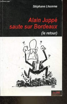 Alain Juppé saute sur Bordeaux (le retour) - dédicace avec un dessin de Urbs.. Lhomme Stéphane