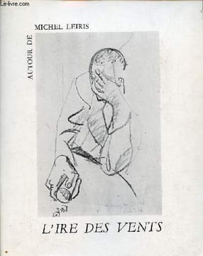 L'Ire des vents n°3-4 - Autour de Michel Leiris - Pierre Chappuis, au présent dans le texte - Jean Frémon, les inconstances de la morale - André du ...