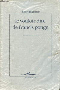 Le vouloir dire de Francis Ponge.