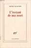 L'instant de ma mort.. Blanchot Maurice