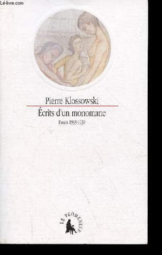 Ecrits d'un monomane - Essais 1933-1939.. Klossowski Pierre