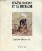 Eugène Boudin et la Bretagne - Une aventure picturale à travers le thème breton - Collection les peintres de la Bretagne.. Delouche Denise