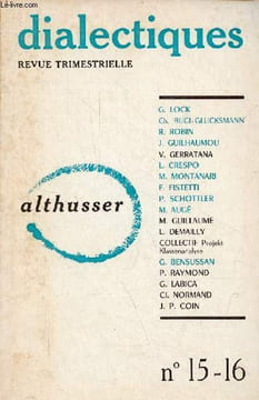 Dialectiques revue trim. n°15-16 automne 1976 - Althusser - Qu'est ce qu'être un intellectuel anti-stalinien ? - Lutte des classes et théorie en ...