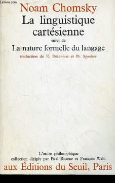 La linguistique cartésienne un chapitre de l'histoire de le pensée rationaliste suivi de la nature formelle du langage - Collection l'ordre ...