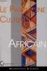 Le patrimoine culturel africain.. Gaultier-Kurhan Caroline