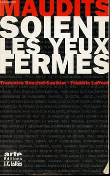 Maudits soient les yeux fermés.. Bouchet-Saulnier Françoise & Laffont Frédéric