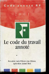 Code annoté RF 2001 - Le code du travail annoté - 21e édition - 28 février 2001.