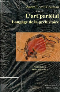 L'art pariétal - Langage de la préhistoire - Collection l'homme des origines.