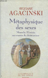 Métaphysique des sexes - Masculin/Féminin aux sources du christianisme - Collection la librairie du XXIe siècle.