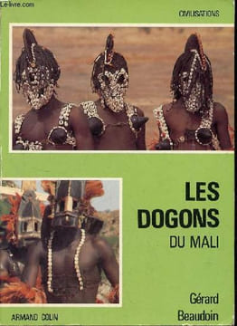 "Les Dogons du Mali - Collection "" Civilisations "".". Beaudoin Gérard