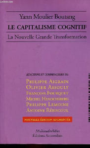 Le capitalisme cognitif - La Nouvelle Grande Transformation - Collection Multitudes/Idées - Nouvelle édition augmentée.