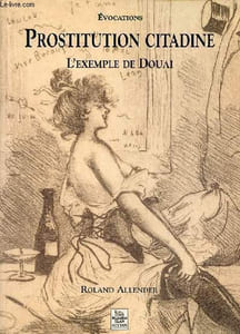 "Prostitution citadine, l'exemple de Douai - Collection "" évocations ""."