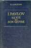 I.Pavlov sa vie et son oeuvre.. E.Asratian