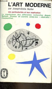 L'art moderne - ses particularités et leur explication - la signification des différentes recherches depuis Matisse, Picasso et Laurens jusqu'aux abstraits d'aujourd'hui - Collection le livre de poche n°1053.