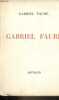 Gabriel Fauré - Exemplaire n°814/1000 sur vélin a la forme des papeteries montgolfier.. Faure Gabriel