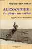 Alexandrie : du phare au cachot - Egypte, 12 ans d'aventures - dédicace de l'auteur.. Rousseau Stéphane