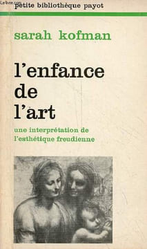 L'enfance de l'art - Une interprétation de l'esthétique freudienne - Collection petite bibliothèque payot science de l'homme n°250.. Kofman Sarah