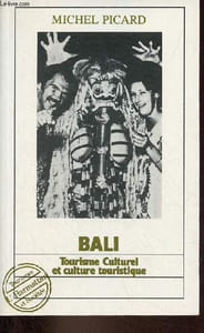 "Bali - Tourisme Culturel et culture touristique - Collection "" Tourismes et sociétés ""."