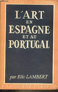 L'art en Espagne et au Portugal - Collection arts, styles et techniques.
