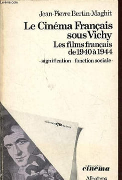 "Le cinéma français sous Vichy - Les films français de 1940 à 1944 - Signification - fonction sociale - Collection "" ça cinéma n°21"".". ...