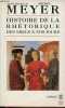 Histoire de la rhétorique des grecs à nos jours - Collection le livre de poche biblio essais n°4283.. Meyer Michel