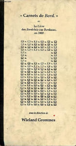 Carnets de bord ou le livre des Bordelais sur Bordeaux, an 2000 - dédicace de l'auteur Wieland Grommes.