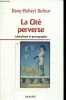 La Cité perverse - Libéralisme et pornographie.. Dufour Dany-Robert
