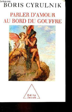 Parler d'amour au bord du gouffre.. Cyrulnik Boris