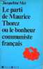 "Le parti de Maurice Thorez ou le bonheur communiste français - Etude anthropologique - Collection "" Traces "".". Mer Jacqueline