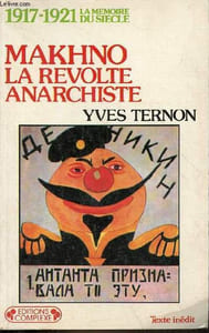 Makhno la révolte anarchiste - Collection 1917-1921 la mémoire du siècle n°14.