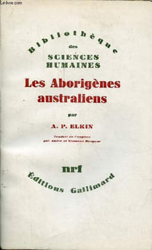 Les Aborigènes australiens - Collection bibliothèque des sciences humaines.. A.P.Elkin