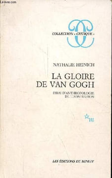 "La gloire de Van Gogh - Essai d'anthropologie de l'admiration - Collection "" Critique "" - dédicace de l'auteur.". Heinich Nathalie