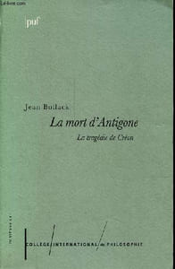 "La mort d'Antigone - La tragédie de Créon - Collection "" les essais du collège international de philosophie "" - dédicace de l'auteur."