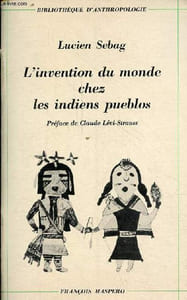 "L'invention du monde chez les Indiens pueblos - Collection "" Bibliothèque d'anthropologie ""."