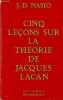 Cinq leçons sur la theorie de Jacques Lacan - Collection Rivages/Psychanalyse.. J.-D.Nasio